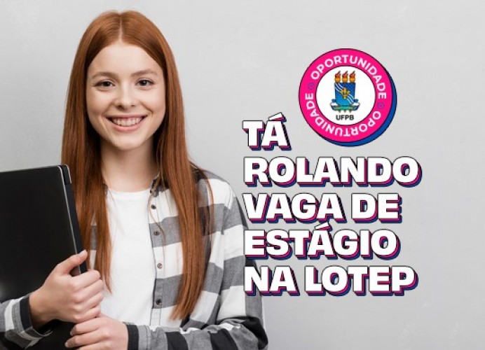 LOTEP anuncia 12 vagas de estágio para estudantes da UFPB