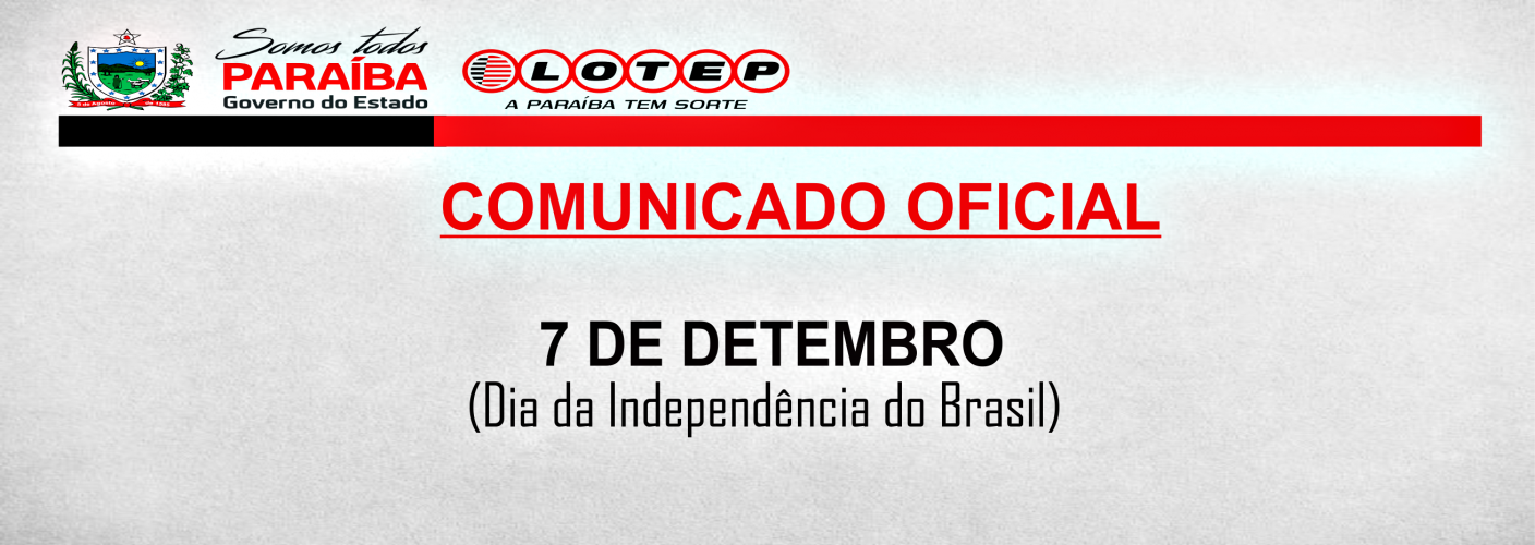 COMUNICADO OFICIAL 7 DE SETEMBRO (Dia da Independência do Brasil)